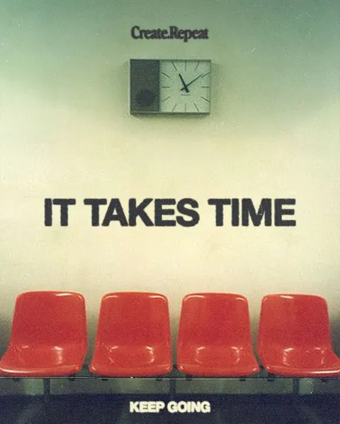 Poster reading "IT TAKES TIME / KEEP GOING": a clock above a row of red waiting-room chairs.