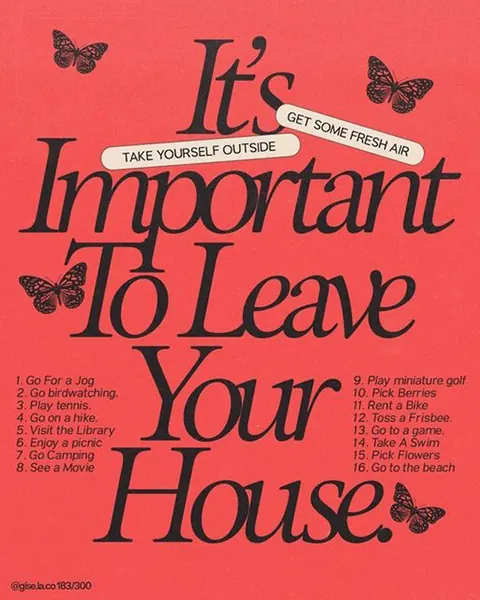 Red serif typographic poster "It's Important To Leave Your House" with butterflies and a numbered list.